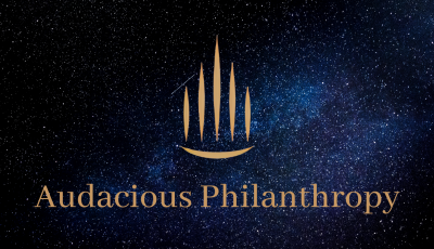 audacious philanthropy